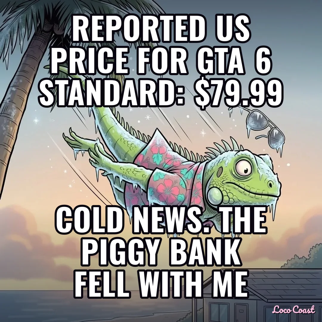 Cold News: the $79.99 price tag: Reported US price for GTA 6 Standard: $79.99 / Cold news. The piggy bank fell with me