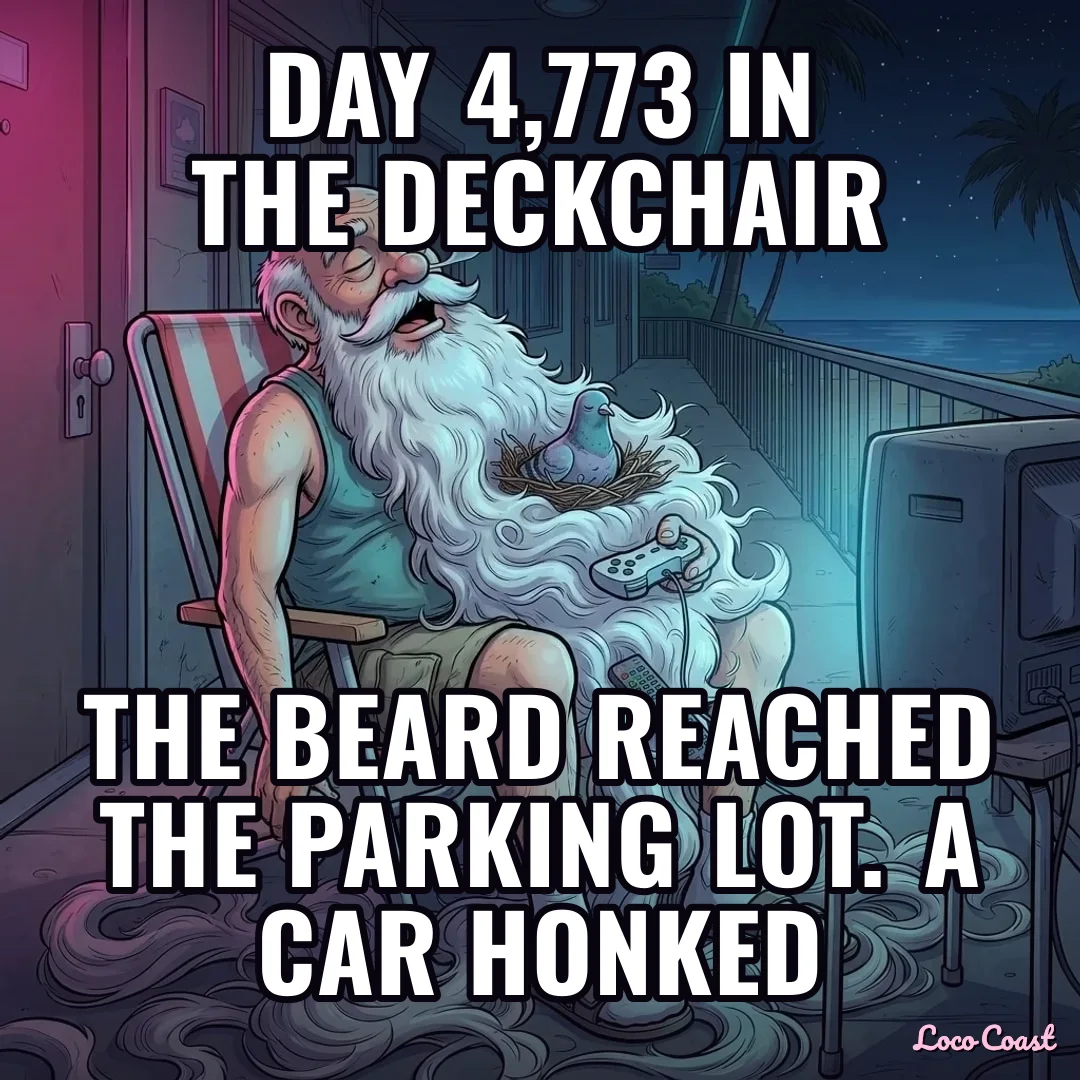 Day 4,773: the beard reached the parking lot: Day 4,773 in the deckchair / The beard reached the parking lot. A car honked