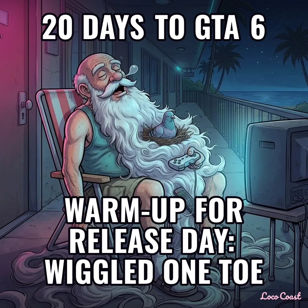 20 days to GTA 6: Grandpa warms up: 20 days to GTA 6 / Warm-up for release day: wiggled one toe